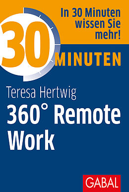 Kartonierter Einband 30 Minuten 360° Remote Work von Teresa Hertwig