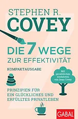 Kartonierter Einband Die 7 Wege zur Effektivität  Kompaktausgabe von Stephen R. Covey