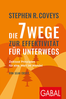 Kartonierter Einband Stephen R. Coveys Die 7 Wege zur Effektivität für unterwegs von Stephen R. Covey, Sean Covey