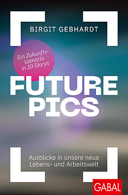 Kartonierter Einband Future Pics von Birgit Gebhardt
