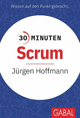 Kartonierter Einband 30 Minuten Scrum von Jürgen Hoffmann