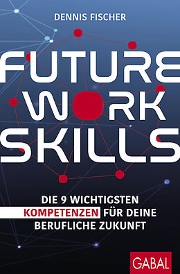 Kartonierter Einband Future Work Skills von Dennis Fischer