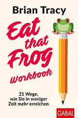 Kartonierter Einband Eat that Frog Workbook von Brian Tracy