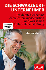 Fester Einband Die Schwarzgurt-Unternehmer von Stefan Merath