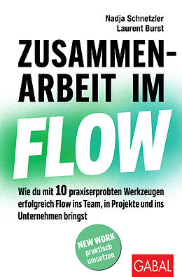 Kartonierter Einband Zusammenarbeit im Flow von Nadja Schnetzler, Laurent Burst