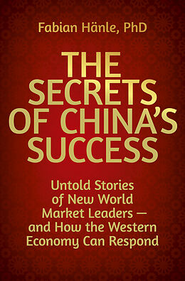 Couverture cartonnée The Secrets of China's Success de Fabian Hänle