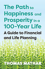 Couverture cartonnée The Path to Happiness and Prosperity in a 100-Year Life de Thomas Mathar