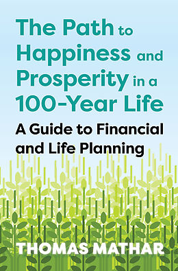 Couverture cartonnée The Path to Happiness and Prosperity in a 100-Year Life de Thomas Mathar