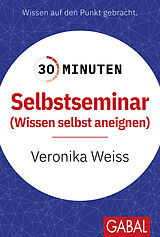 Paperback 30 Minuten Selbstseminar von Veronika Weiss