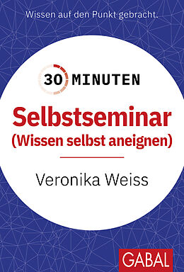 Kartonierter Einband 30 Minuten Selbstseminar von Veronika Weiss