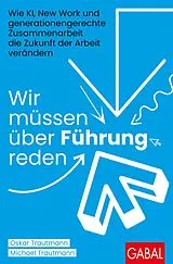 Kartonierter Einband Wir müssen über Führung reden von Michael Trautmann, Oskar Trautmann