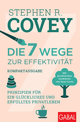 E-Book (epub) Die 7 Wege zur Effektivität  Kompaktausgabe von Stephen R. Covey