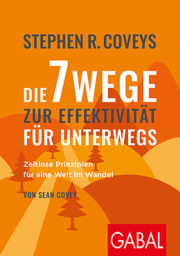 E-Book (pdf) Stephen R. Coveys Die 7 Wege zur Effektivität für unterwegs von Stephen R. Covey, Sean Covey