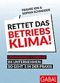 E-Book (pdf) Rettet das Betriebsklima! von Frauke Ion, Sophia Schneider