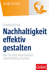 E-Book (epub) Nachhaltigkeit effektiv gestalten von Dorothea Ernst