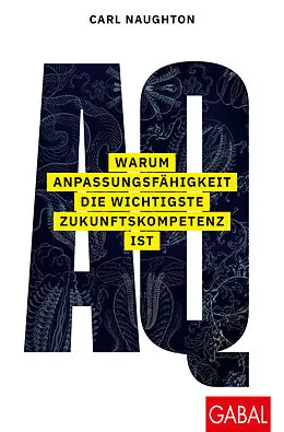 E-Book (pdf) AQ: Warum Anpassungsfähigkeit die wichtigste Zukunftskompetenz ist von Carl Naughton