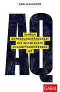 E-Book (epub) AQ: Warum Anpassungsfähigkeit die wichtigste Zukunftskompetenz ist von Carl Naughton