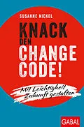 E-Book (epub) Knack den Change-Code! von Susanne Nickel