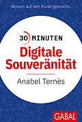 E-Book (epub) 30 Minuten Digitale Souveränität von Anabel Ternès