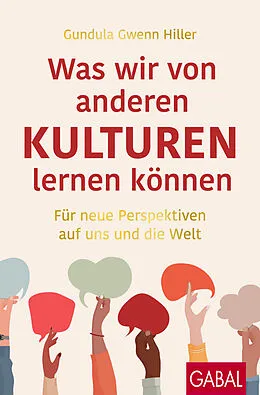 E-Book (epub) Was wir von anderen Kulturen lernen können von Gundula Gwenn Hiller
