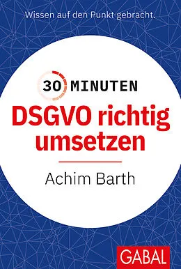 E-Book (pdf) 30 Minuten DSGVO richtig umsetzen von Achim Barth
