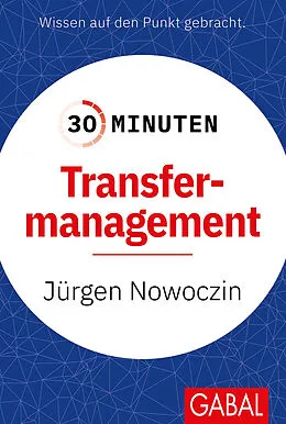 E-Book (pdf) 30 Minuten Transfermanagement von Jürgen Nowoczin