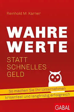 E-Book (pdf) Wahre Werte statt schnelles Geld von Reinhold M. Karner