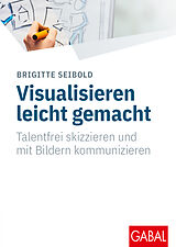 E-Book (epub) Visualisieren leicht gemacht von Brigitte Seibold
