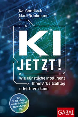 E-Book (epub) KI jetzt! von Kai Gondlach, Mark Brinkmann