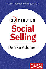 E-Book (pdf) 30 Minuten Social Selling von Denise Adomeit