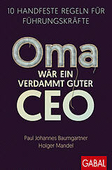 E-Book (pdf) Oma wär ein verdammt guter CEO von Paul Johannes Baumgartner, Holger Mandel
