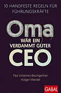 E-Book (epub) Oma wär ein verdammt guter CEO von Paul Johannes Baumgartner, Holger Mandel