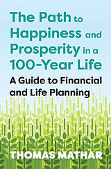 eBook (pdf) The Path to Happiness and Prosperity in a 100-Year Life de Thomas Mathar