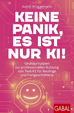 E-Book (epub) Keine Panik, es ist nur KI! von Astrid Brüggemann