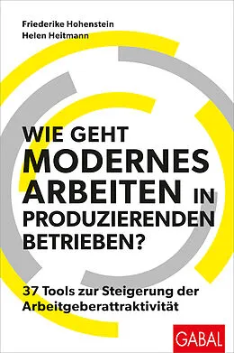 E-Book (pdf) Wie geht modernes Arbeiten in produzierenden Betrieben? von Friederike Hohenstein, Helen Heitmann