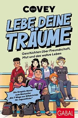 E-Book (pdf) Lebe deine Träume - Geschichten über Freundschaft, Mut und das wahre Leben von Sean Covey