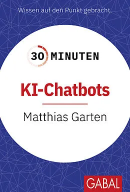 E-Book (epub) 30 Minuten KI-Chatbots von Matthias Garten