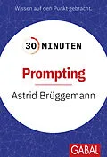 E-Book (epub) 30 Minuten Prompting von Astrid Brüggemann