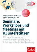 E-Book (epub) Seminare, Workshops und Meetings mit KI unterstützen von Simone Engelhard, Simon Qualmann