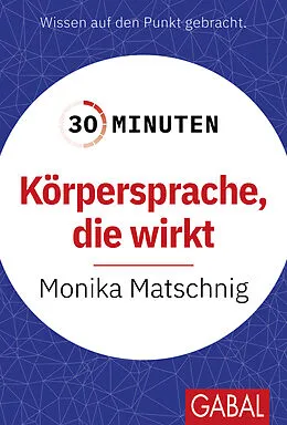 E-Book (pdf) 30 Minuten Körpersprache, die wirkt von Monika Matschnig