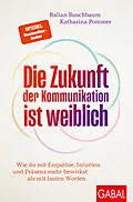 E-Book (pdf) Die Zukunft der Kommunikation ist weiblich von Balian Buschbaum, Katharina Pommer
