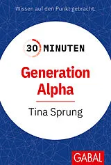 E-Book (pdf) 30 Minuten Generation Alpha von Tina Sprung