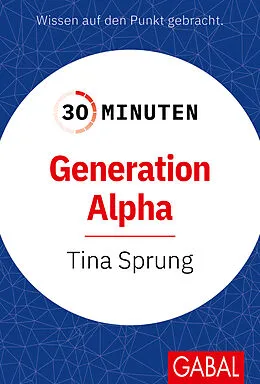 E-Book (epub) 30 Minuten Generation Alpha von Tina Sprung