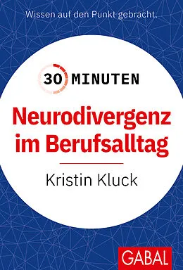E-Book (epub) 30 Minuten Neurodivergenz im Berufsalltag von Kristin Kluck
