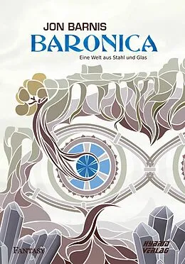 E-Book (epub) Baronica: Eine Welt aus Stahl und Glas von Jon Barnis
