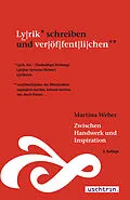 E-Book (pdf) Zwischen Handwerk und Inspiration  Lyrik schreiben und veröffentlichen von Martina Weber