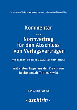 E-Book (pdf) Kommentar zum Normvertrag für den Abschluss von Verlagsverträgen mit vielen Tipps aus der Praxis für Autorinnen und Autoren von Tobias Kiwitt