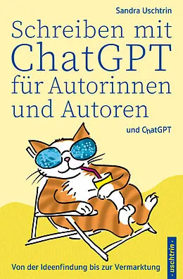 E-Book (epub) Schreiben mit ChatGPT für Autorinnen und Autoren von Sandra Uschtrin