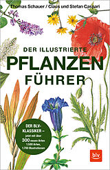 Kartonierter Einband Der illustrierte Pflanzenführer von Thomas Schauer, Claus Caspari, Stefan Caspari