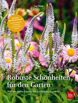 E-Book (epub) Robuste Schönheiten für den Garten von Ina Timm